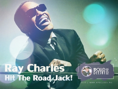 RAY CHARLES  HIT THE ROAD JACK (APOLLO DEEJAY 2017 CLUB REMIX).mp3