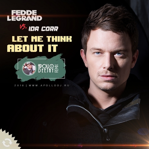 FEDDE LE GRAND vs. IDA CORR - LET ME THINK ABOUT IT (APOLLO DEEJAY 2018 REMIX).mp3